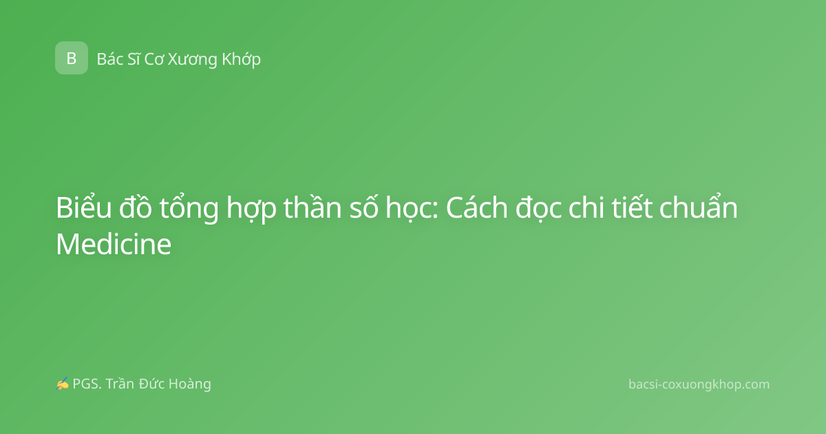 Biểu đồ tổng hợp thần số học: Cách đọc chi tiết chuẩn Medicine