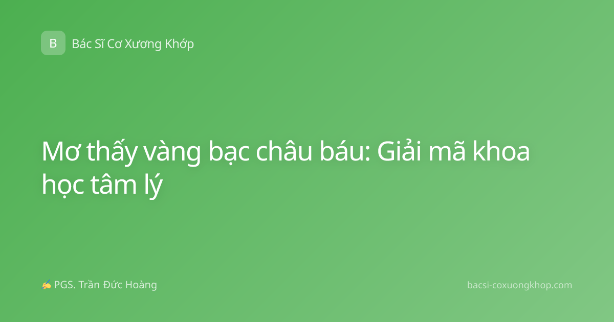 Mơ thấy vàng bạc châu báu: Giải mã khoa học tâm lý