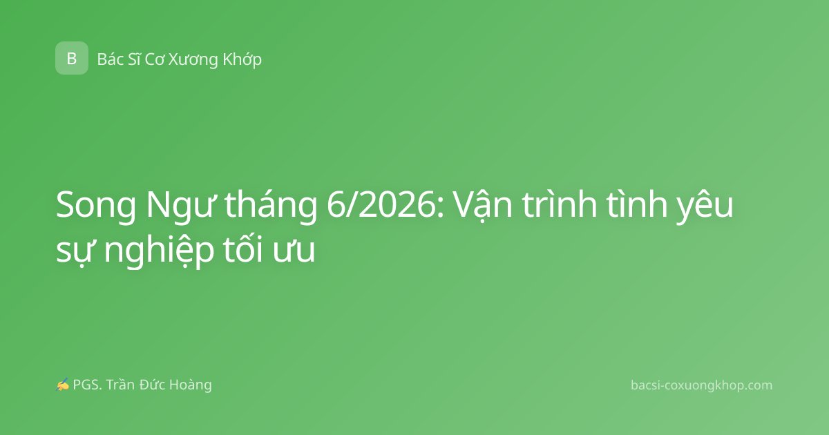 Song Ngư tháng 6/2026: Vận trình tình yêu sự nghiệp tối ưu