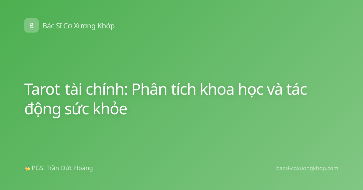Tarot tài chính: Phân tích khoa học và tác động sức khỏe